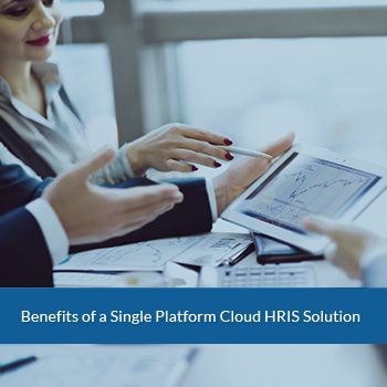 Benefits of a Single Platform Cloud HRIS Solution